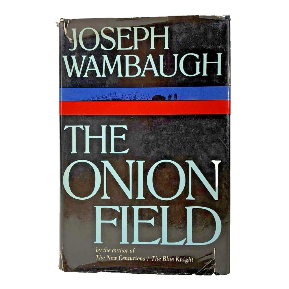 The Onion Field Joseph Wambaugh 1973 Delacorte Press First Edition Hardback